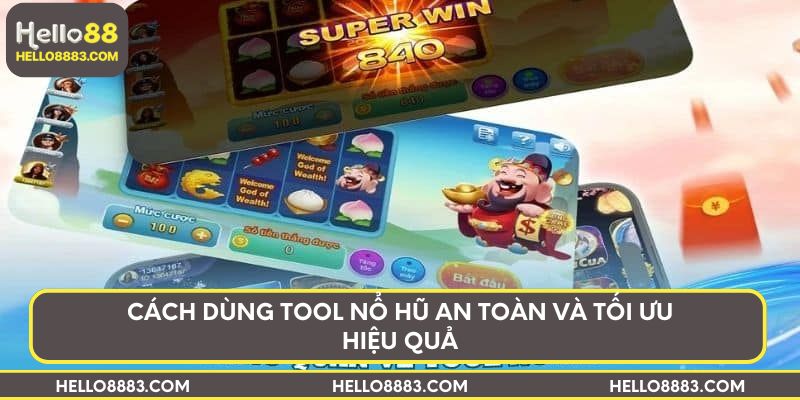 Cách dùng tool nổ hũ an toàn và tối ưu hiệu quả
